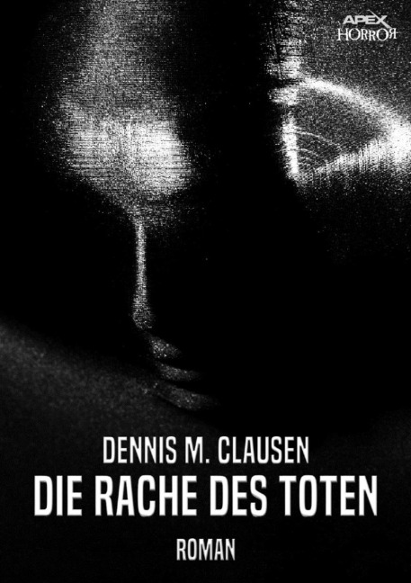 DIE RACHE DES TOTEN - Dennis M. Clausen