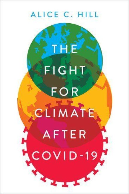 The Fight for Climate After Covid-19 - Alice C Hill