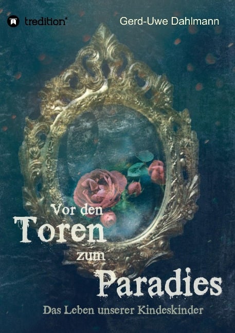 Vor den Toren zum Paradies - Gerd-Uwe Dahlmann