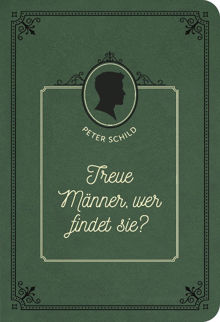 Treue Männer, wer findet sie? - Peter Schild