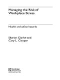 Cover-Bild zum Titel 'Managing the Risk of Workplace Stress' von 'Sharon Clarke, Cary Cooper'