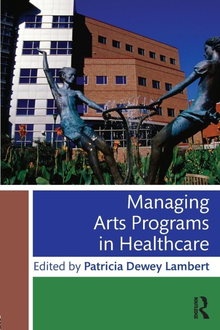 Managing Arts Programs in Healthcare - 