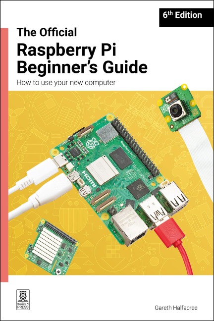 The Official Raspberry Pi Beginner's Guide - Gareth Halfacree