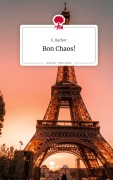 Cover-Bild zum Titel 'Bon Chaos!. Life is a Story - story.one' von 'E. Rachor'