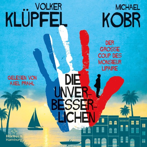 Die Unverbesserlichen 1: Der große Coup des Monsieur Lipaire - Volker Klüpfel, Michael Kobr