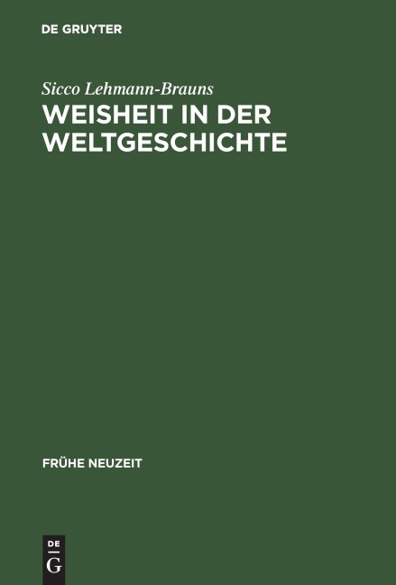 Weisheit in der Weltgeschichte - Sicco Lehmann-Brauns