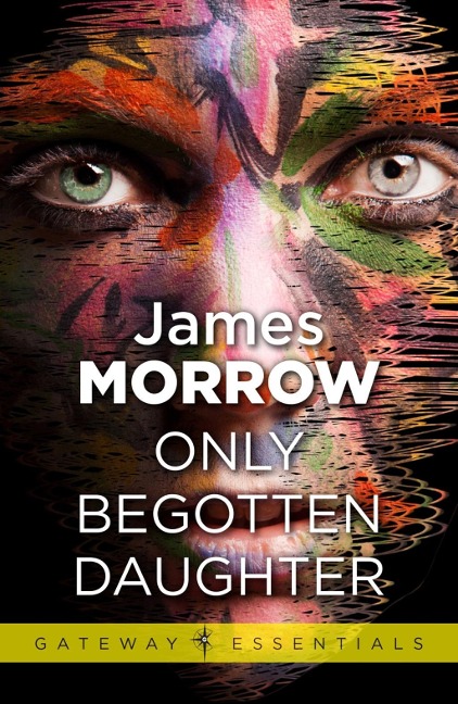 Only Begotten Daughter - James Morrow