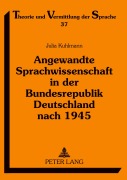 Cover-Bild zum Titel 'Angewandte Sprachwissenschaft in der Bundesrepublik Deutschland nach 1945' von 'Julia Kuhlmann'