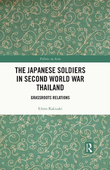 The Japanese Soldiers in Second World War Thailand - Ichiro Kakizaki
