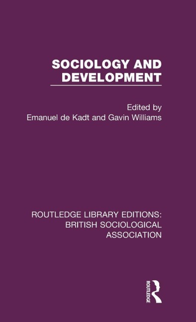 Sociology and Development - Emanuel De Kadt, Gavin Williams