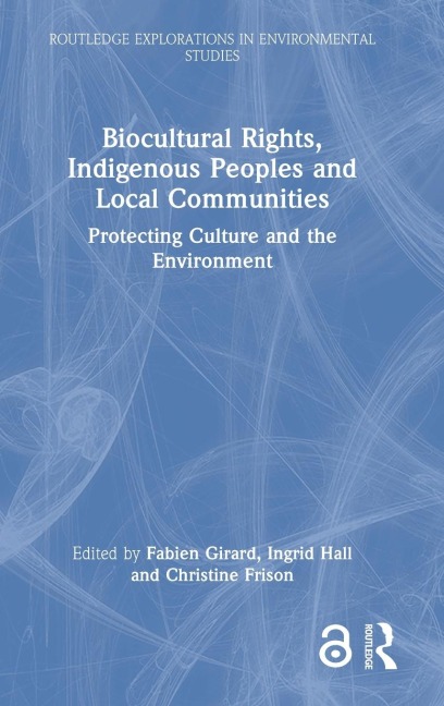 Biocultural Rights, Indigenous Peoples and Local Communities - 