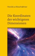 Cover-Bild zum Titel 'Die Koordinaten der wichtigsten Dimensionen' von 'Herold Zu Moschdehner'