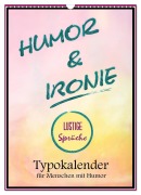 Humor und Ironie. Lustige Sprüche (Wandkalender 2026 DIN A3 hoch), CALVENDO Monatskalender - Rose Hurley