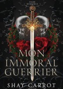 Cover-Bild zum Titel 'Mon immoral Guerrier (Dark Romance)' von 'Shay Carrot'
