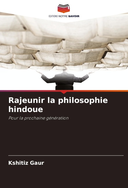 Rajeunir la philosophie hindoue - Kshitiz Gaur