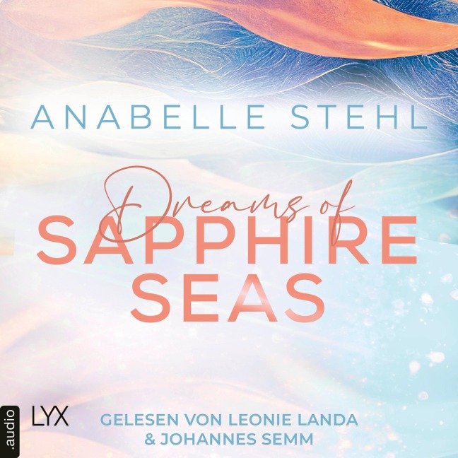 Dreams of Sapphire Seas - Irland-Reihe, Teil 2 - Anabelle Stehl