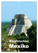 Cover-Bild zum Titel 'Klassisches Mexiko (Wandkalender 2026 DIN A2 hoch), CALVENDO Monatskalender' von 'Rudolf Blank'