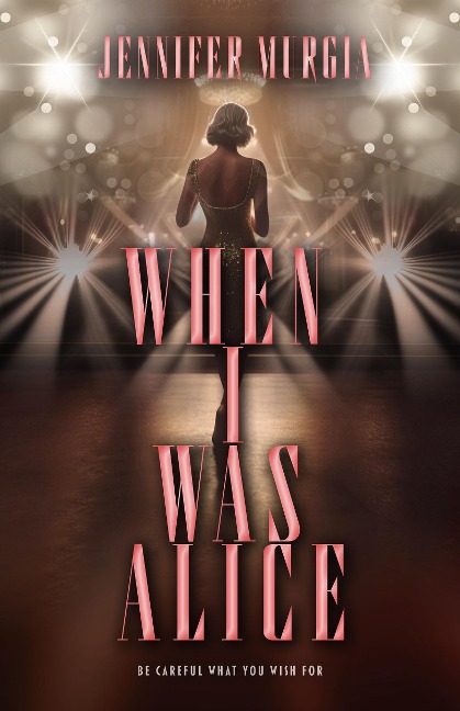 When I Was Alice - Jennifer Murgia