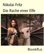 Cover-Bild zum Titel 'Die Rache einer Elfe' von 'Nikolai Fritz'