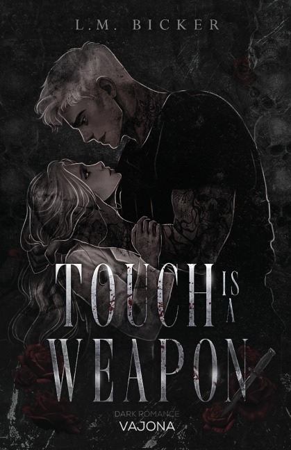 Touch is a Weapon - L. M Bicker
