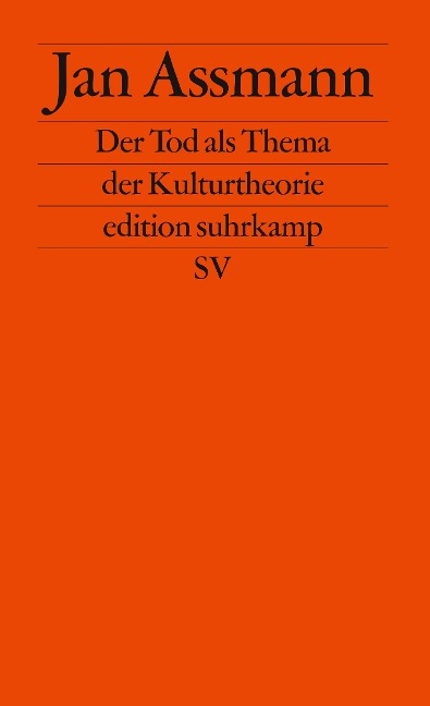 Der Tod als Thema der Kulturtheorie - Jan Assmann