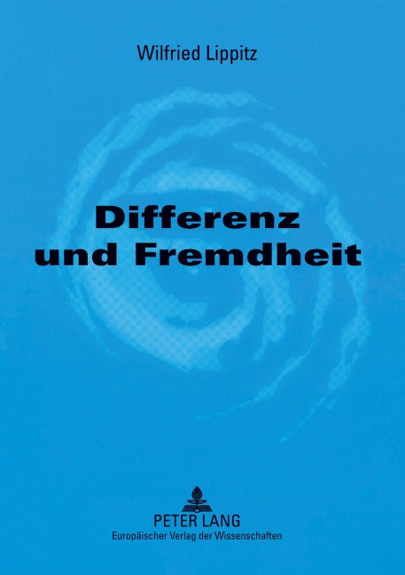 Differenz und Fremdheit - Wilfried Lippitz