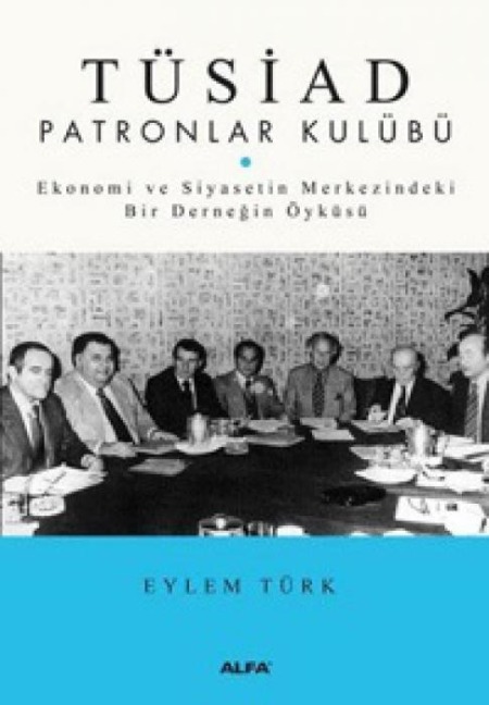 Tüsiad Patronlar Kulübü - Eylem Türk