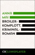 Cover-Bild zum Titel 'Broilerkomplott. Kriminalroman' von 'Anna Mai'