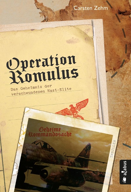 Operation Romulus. Das Geheimnis der verschwundenen Nazi-Elite - Carsten Zehm