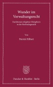 Cover-Bild zum Titel 'Wunder im Verwaltungsrecht' von 'Patrick Hilbert'