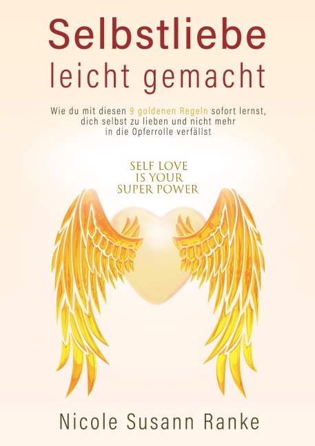Selbstliebe leicht gemacht - Nicole Susann Ranke
