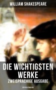 Cover-Bild zum Titel 'Die wichtigsten Werke von William Shakespeare (Zweisprachige Ausgabe: Deutsch-Englisch)' von 'William Shakespeare'