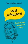 Cover-Bild zum Titel 'Maul aufmachen!' von 'Dieter Schlatermund'