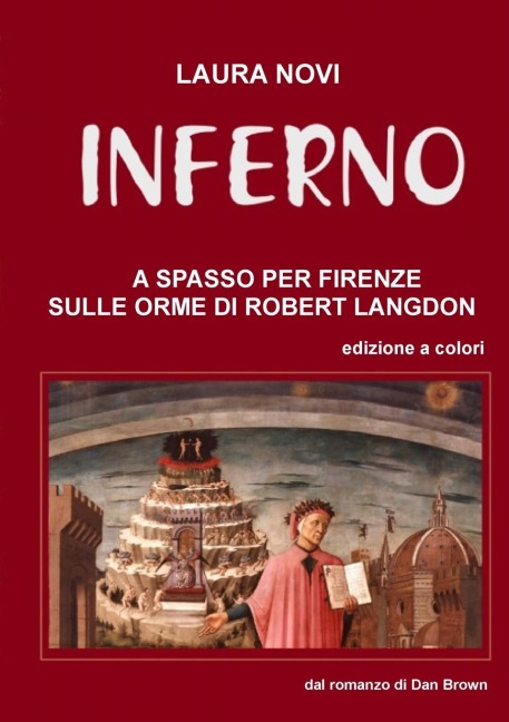 INFERNO - A spasso per Firenze sulle orme di Robert Langdon - Laura Novi