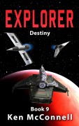 Cover-Bild zum Titel 'Explorer: Destiny (Starship Series, #9)' von 'Ken McConnell'