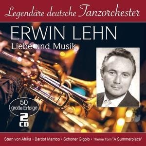 Liebe und Musik-50 grosse Erfolge (Legendäre de - Erwin Lehn