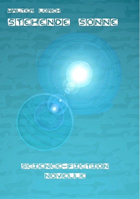 Stehende Sonne - Walter Lorch