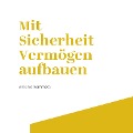 Cover-Bild zum Titel 'Mit Sicherheit Vermögen aufbauen' von 'Antonio Sommese'