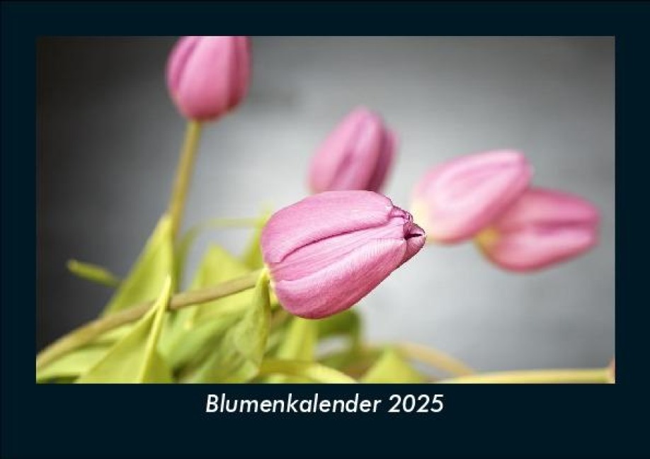 Blumenkalender 2025 Fotokalender DIN A5 - Tobias Becker