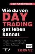 Cover-Bild zum Titel 'Wie du von Daytrading gut leben kannst' von 'Andrew Aziz'