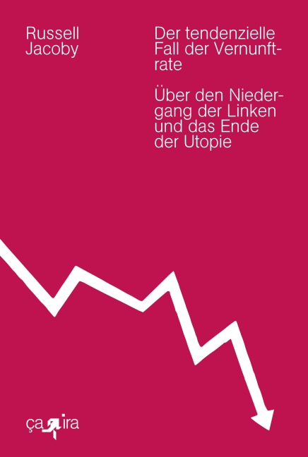 Der tendenzielle Fall der Vernunftrate - Russell Jacoby