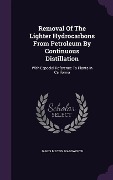 Cover-Bild zum Titel 'Removal Of The Lighter Hydrocarbons From Petroleum By Continuous Distillation: With Especial Reference To Plants In California' von 'James Milton Wadsworth'