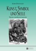 Cover-Bild zum Titel 'Kunst, Symbol und Seele' von 'Karin Dannecker'