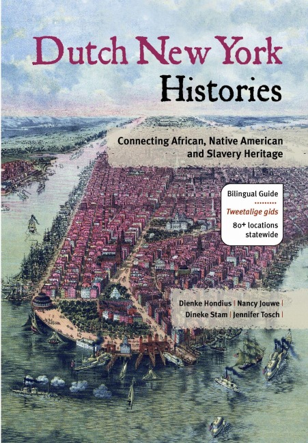 Dutch New York Histories - Dienke Hondius, Nancy Jouwe, Dineke Stam, Jennifer Tosch