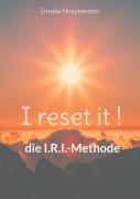 Cover-Bild zum Titel 'I reset it !' von 'Irmela Hirschmann'