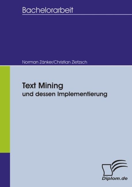 Text Mining und dessen Implementierung - Norman Zänker, Christian Zietzsch