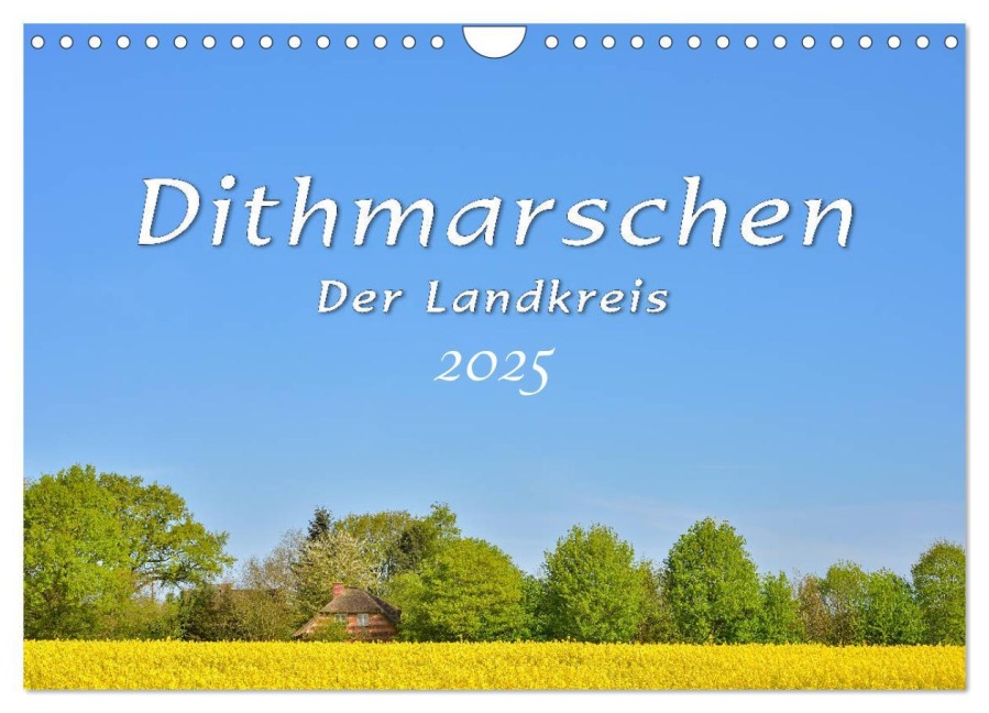 Dithmarschen - Der Landkreis (Wandkalender 2025 DIN A4 quer), CALVENDO Monatskalender - Rainer Plett