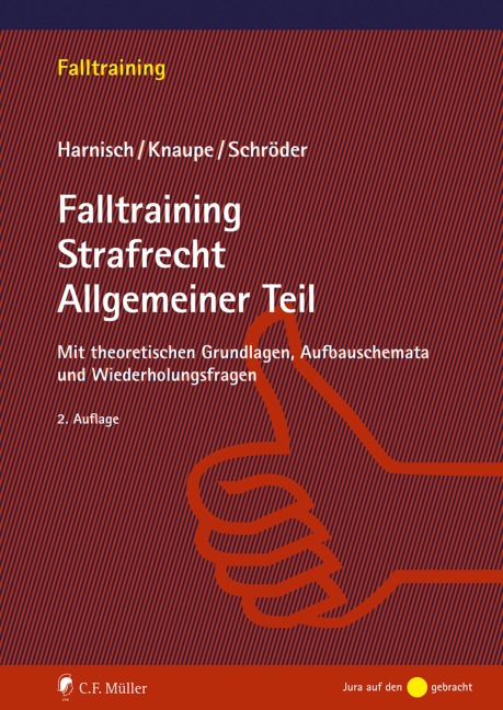Falltraining Strafrecht Allgemeiner Teil - Stefanie Harnisch, Sascha Knaupe, Richard Schröder