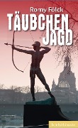 Cover-Bild zum Titel 'Täubchenjagd' von 'Romy Fölck'