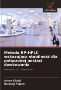 Cover-Bild zum Titel 'Metoda RP-HPLC wskazuj¿ca stabilno¿¿ dla po¿¿czonej postaci dawkowania' von 'Imran Chaki, Naisarg Pujara'